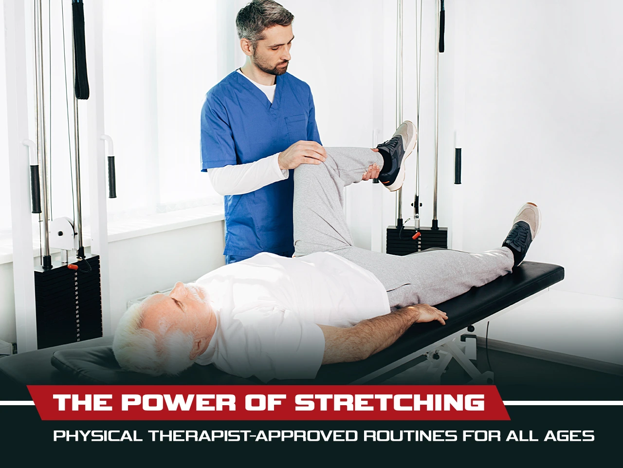 The Power of Stretching: Exploring Physical Therapist-Approved Routines for All Ages