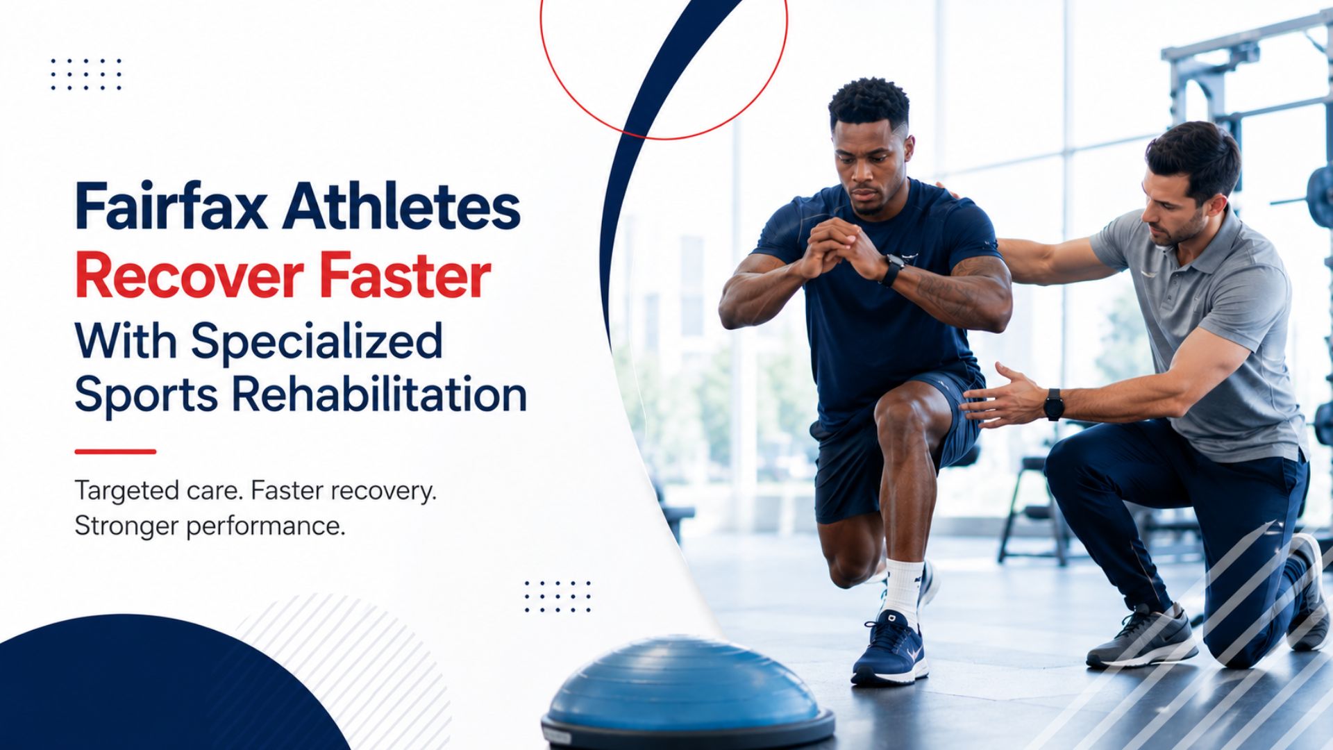 Why Fairfax Athletes Recover Faster With Specialized Sports Rehabilitation