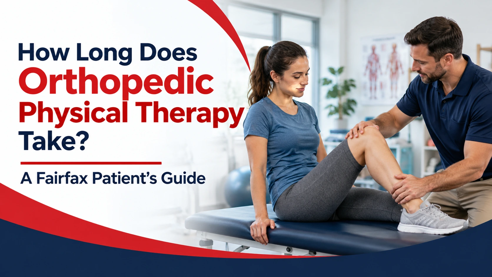 How Long Does Orthopedic Physical Therapy Take? A Fairfax Patient’s Guide